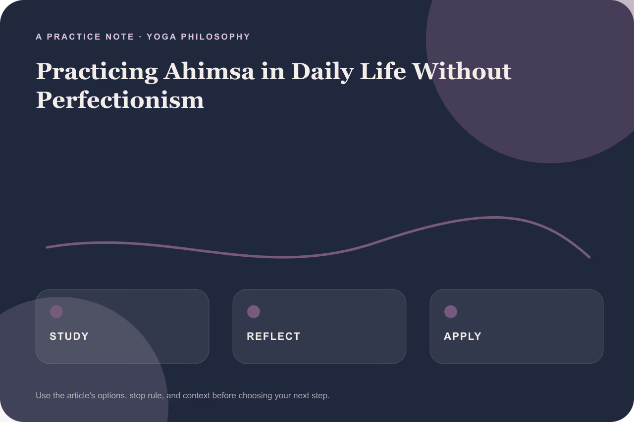 Editorial practice note for ahimsa in daily life without turning it into perfection.