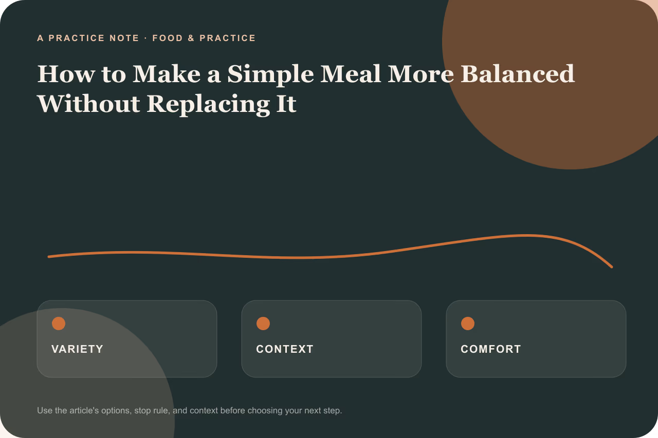 Editorial practice note for how to make a simple meal more balanced without replacing it.
