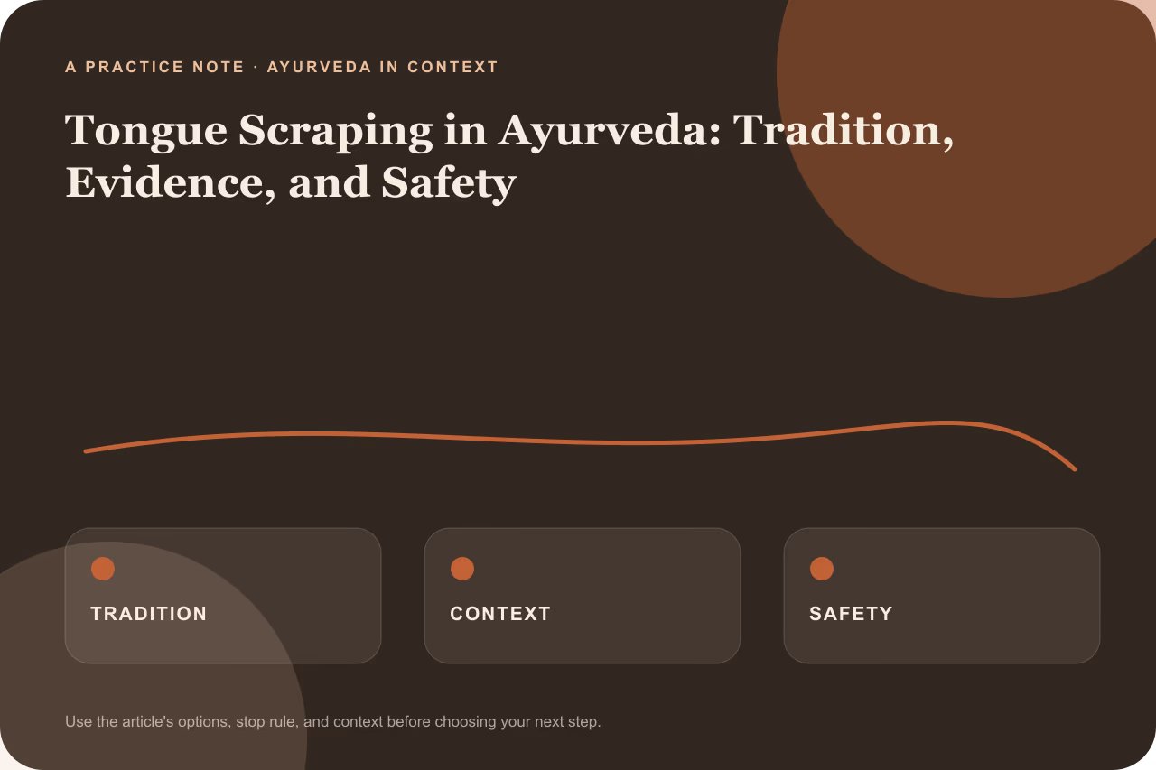 Editorial practice note for tongue scraping in Ayurveda tradition evidence and safety.