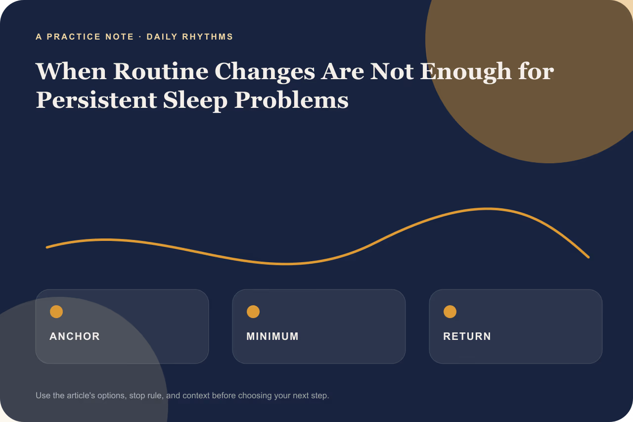 Editorial practice note for when routine changes are not enough for persistent sleep problems.