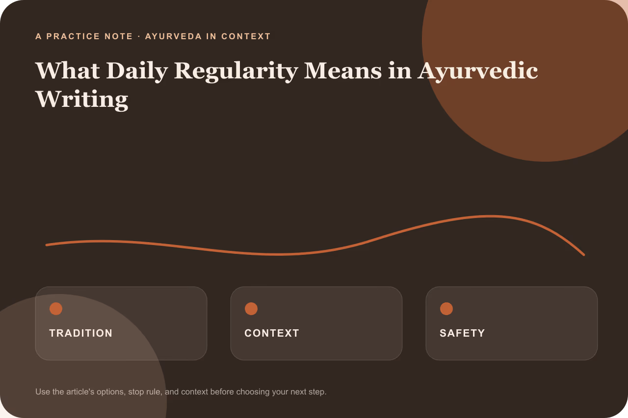 Editorial practice note for what daily regularity means in Ayurvedic writing.