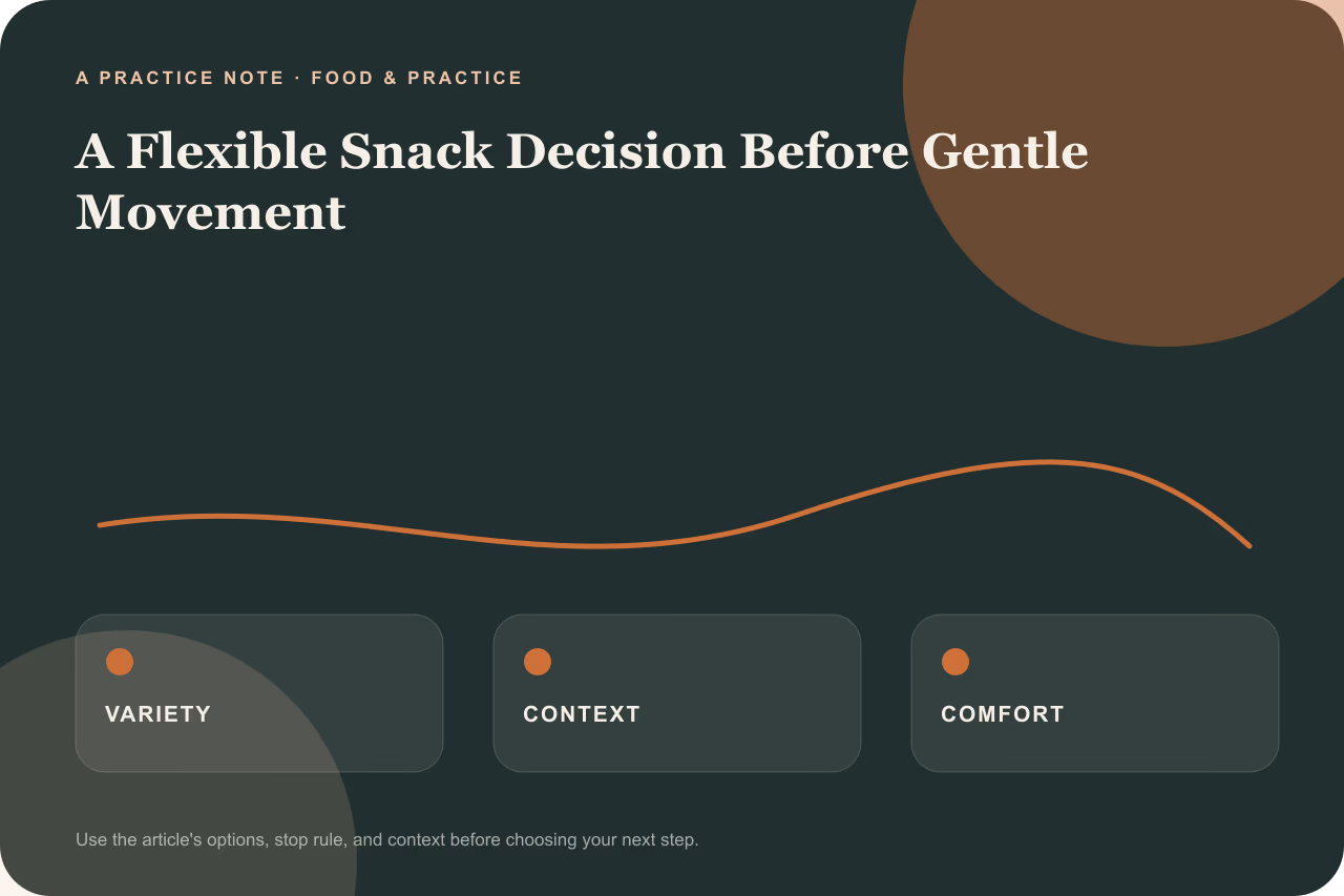 Editorial practice note for a flexible snack decision before gentle movement.